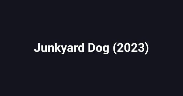 Junkyard Dog (2023)