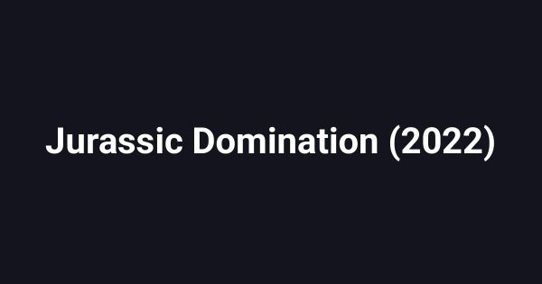 Jurassic Domination (2022)