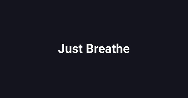 Just Breathe