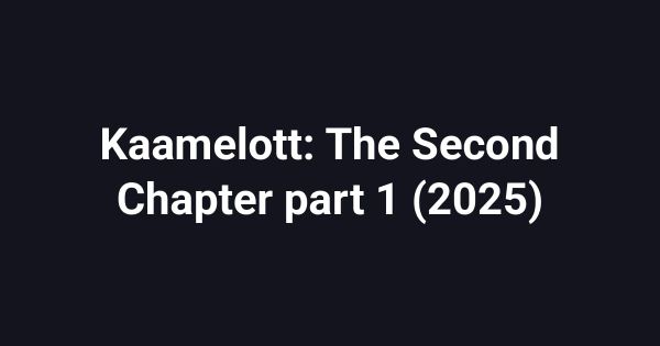 Kaamelott: The Second Chapter part 1 (2025)