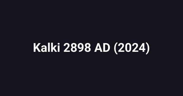 Kalki 2898 AD (2024)