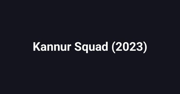 Kannur Squad (2023)