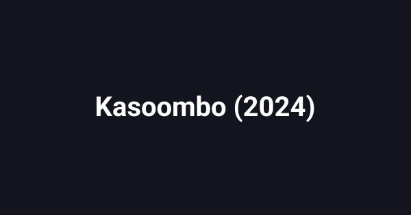 Kasoombo (2024)