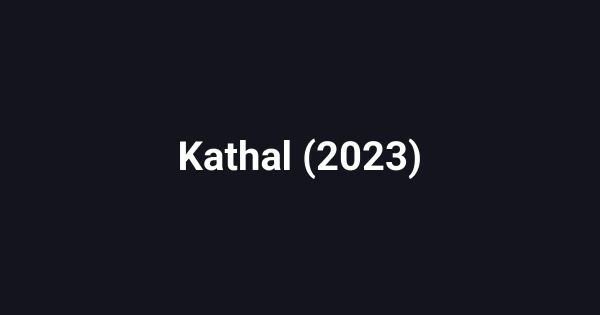 Kathal (2023)