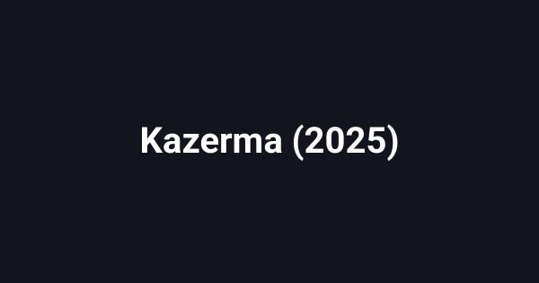 Kazerma (2025)