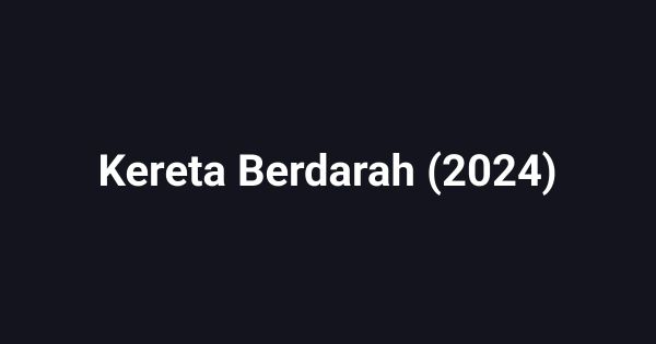 Kereta Berdarah (2024)
