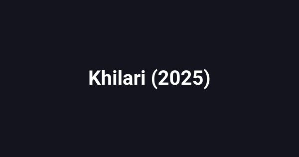 Khilari (2025)