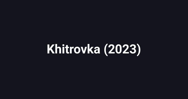 Khitrovka (2023)