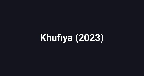 Khufiya (2023)