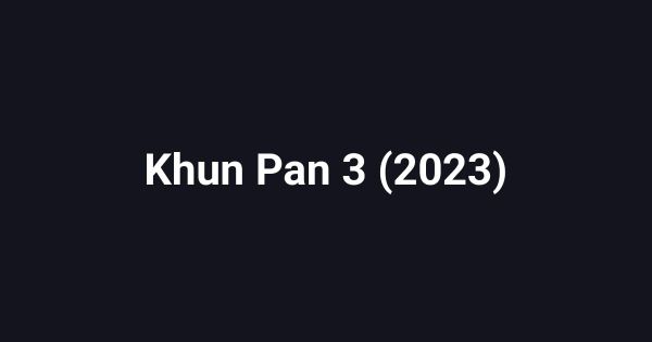 Khun Pan 3 (2023)