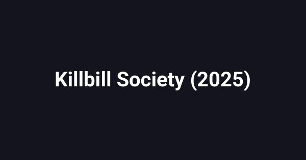 Killbill Society (2025)