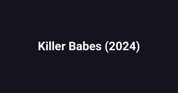 Killer Babes (2024)