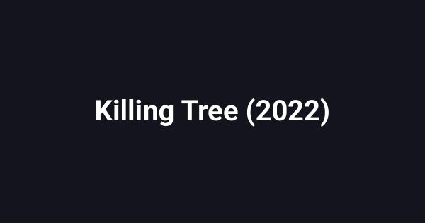 Killing Tree (2022)