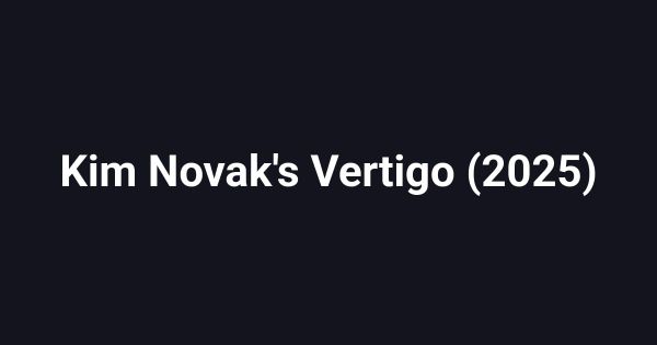 Kim Novak's Vertigo (2025)