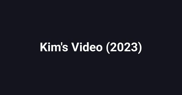Kim's Video (2023)