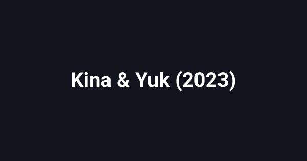 Kina & Yuk (2023)