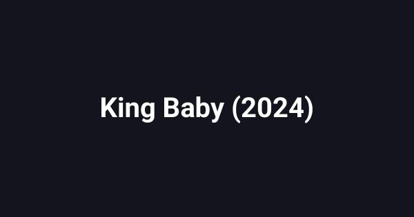 King Baby (2024)