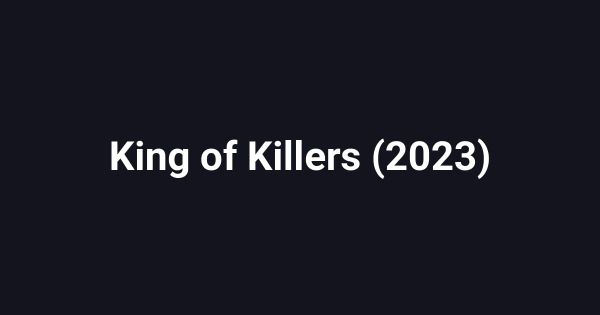 King of Killers (2023)
