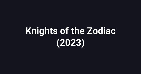 Knights of the Zodiac (2023)