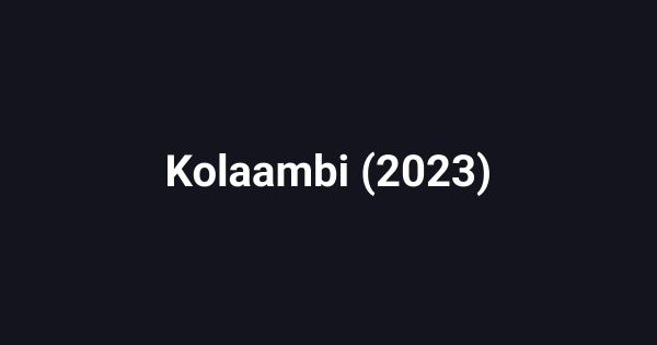 Kolaambi (2023)