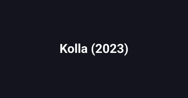 Kolla (2023)