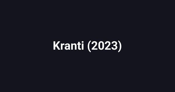 Kranti (2023)