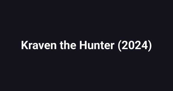 Kraven the Hunter (2024)