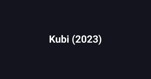 Kubi (2023)