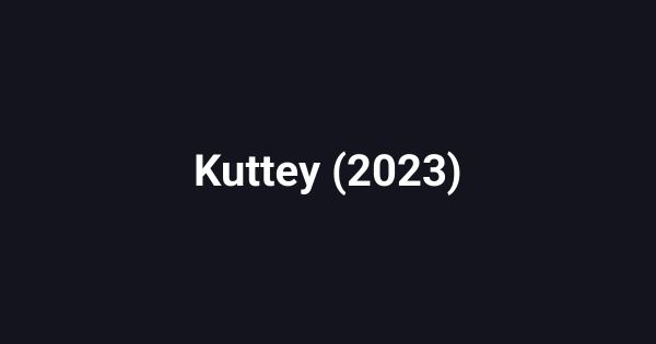 Kuttey (2023)