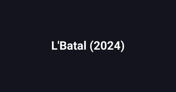 L'Batal (2024)