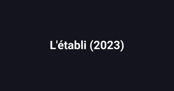 L'établi (2023)
