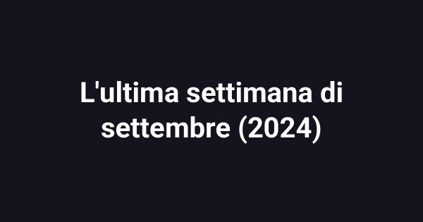 L'ultima settimana di settembre (2024)