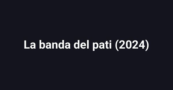 La banda del pati (2024)