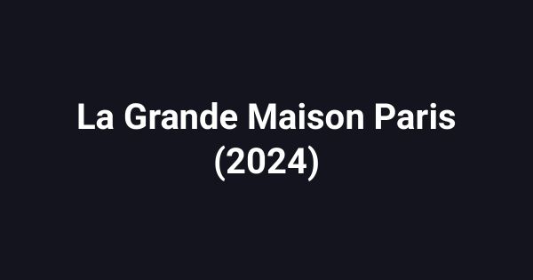 La Grande Maison Paris (2024)