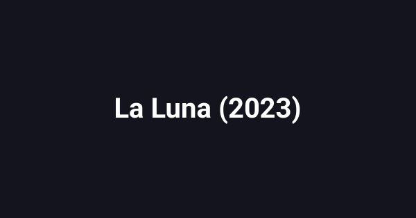 La Luna (2023)