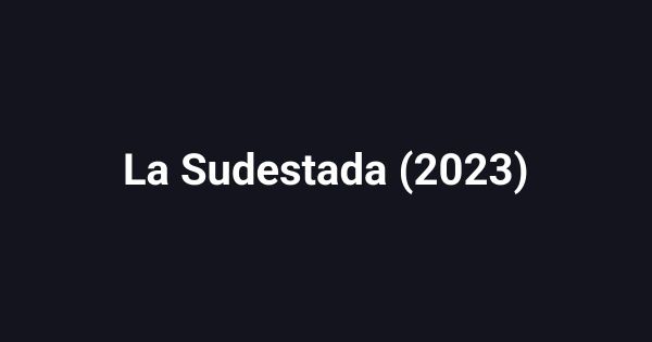 La Sudestada (2023)