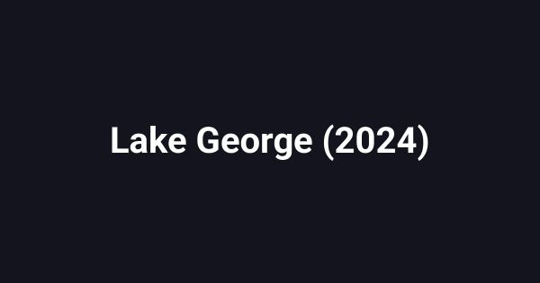Lake George (2024)