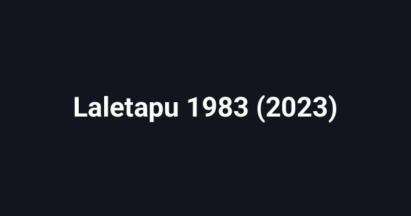 Laletapu 1983 (2023)