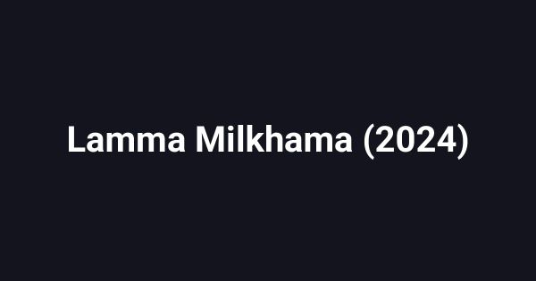 Lamma Milkhama (2024)