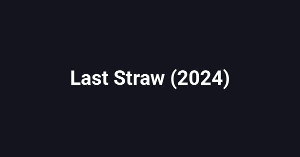 Last Straw (2024)