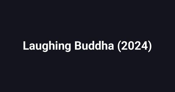 Laughing Buddha (2024)