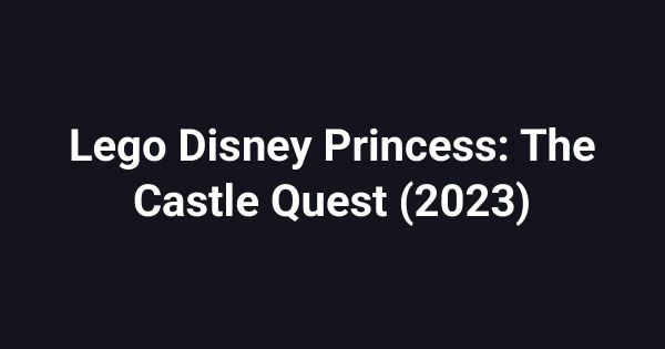Lego Disney Princess: The Castle Quest (2023)