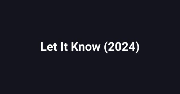 Let It Know (2024)