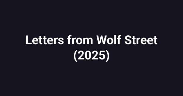 Letters from Wolf Street (2025)