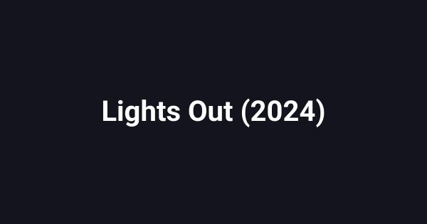 Lights Out (2024)