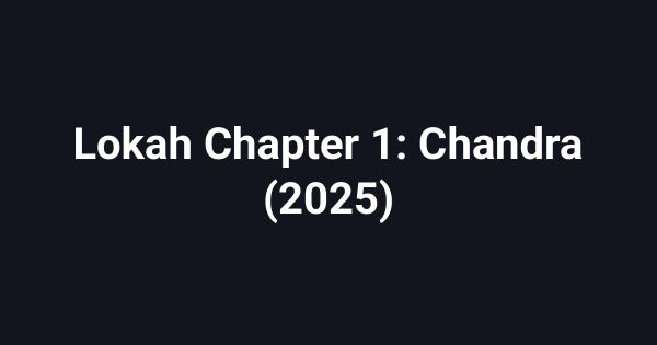 Lokah Chapter 1: Chandra (2025)