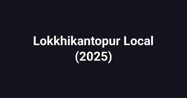 Lokkhikantopur Local (2025)