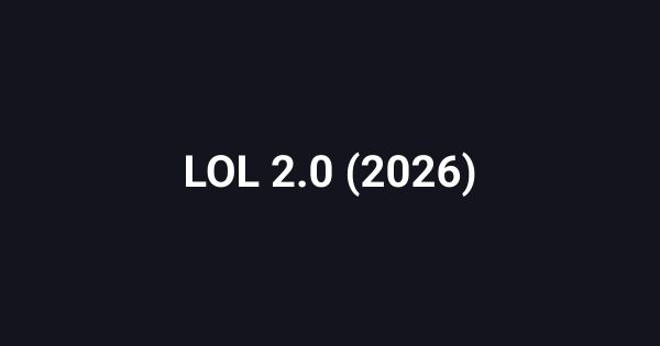 LOL 2.0 (2026)