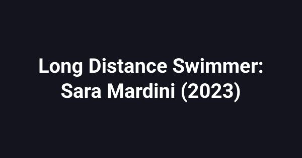 Long Distance Swimmer: Sara Mardini (2023)