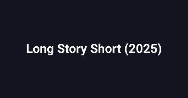Long Story Short (2025)